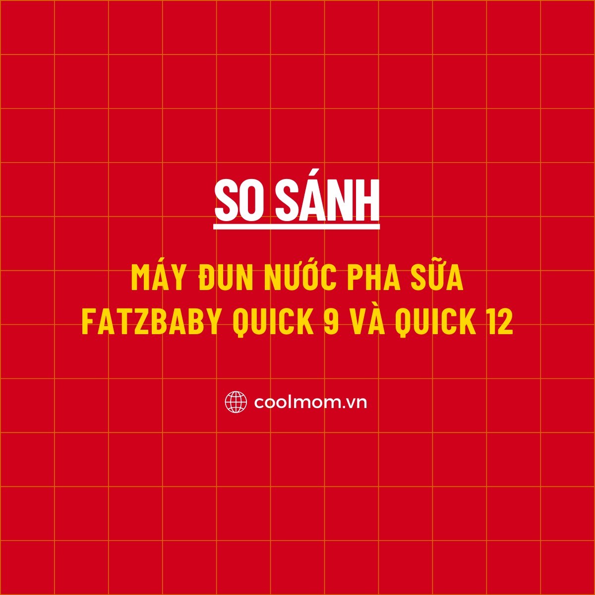 So sánh máy đun nước pha sữa Fatzbaby Quick 9 và Quick 12