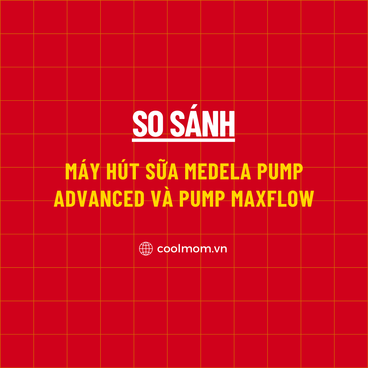 So sánh máy hút sữa Medela Pump và Maxflow