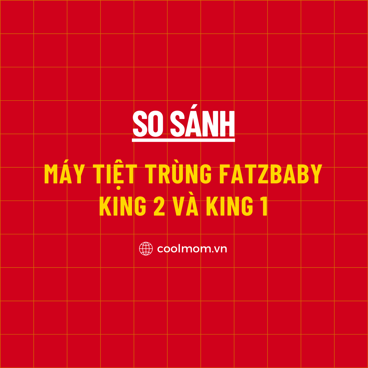 So sánh máy tiệt trùng bình sữa Fatzbaby King 2 và King 1