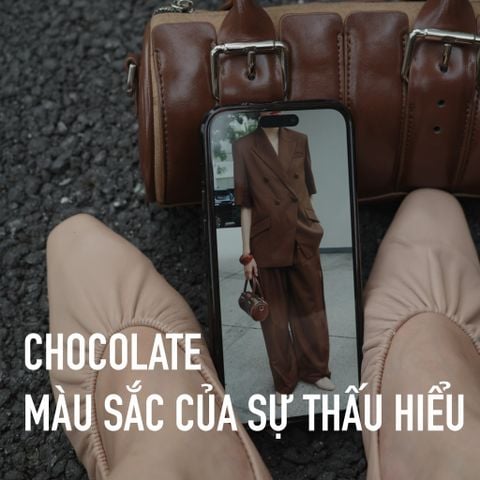 🍫 Chocolate – Màu Sắc Của Sự Thấu Hiểu, Tĩnh Lặng Và Nội Tâm