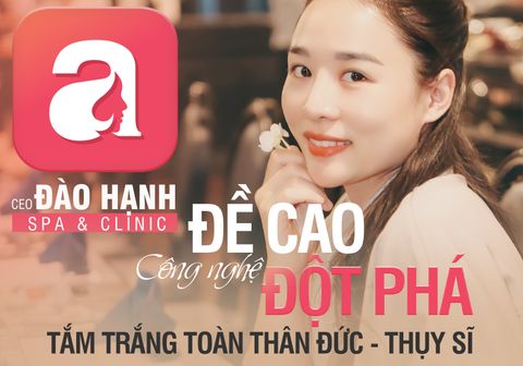 CEO Đào Thị Hồng Hạnh - Founder Đào Hạnh Spa & Clinic đề cao công nghệ tắm trắng toàn thân Đức - Thụy Sỹ