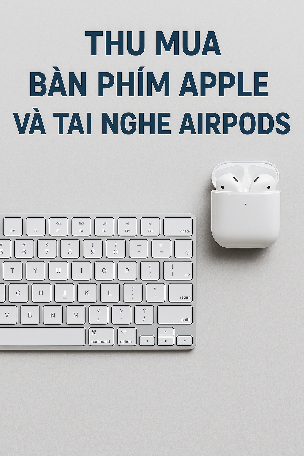 Top thu Mua (Thu mua tai nghe airpods - bàn phím apple) giá cao tại hà nội