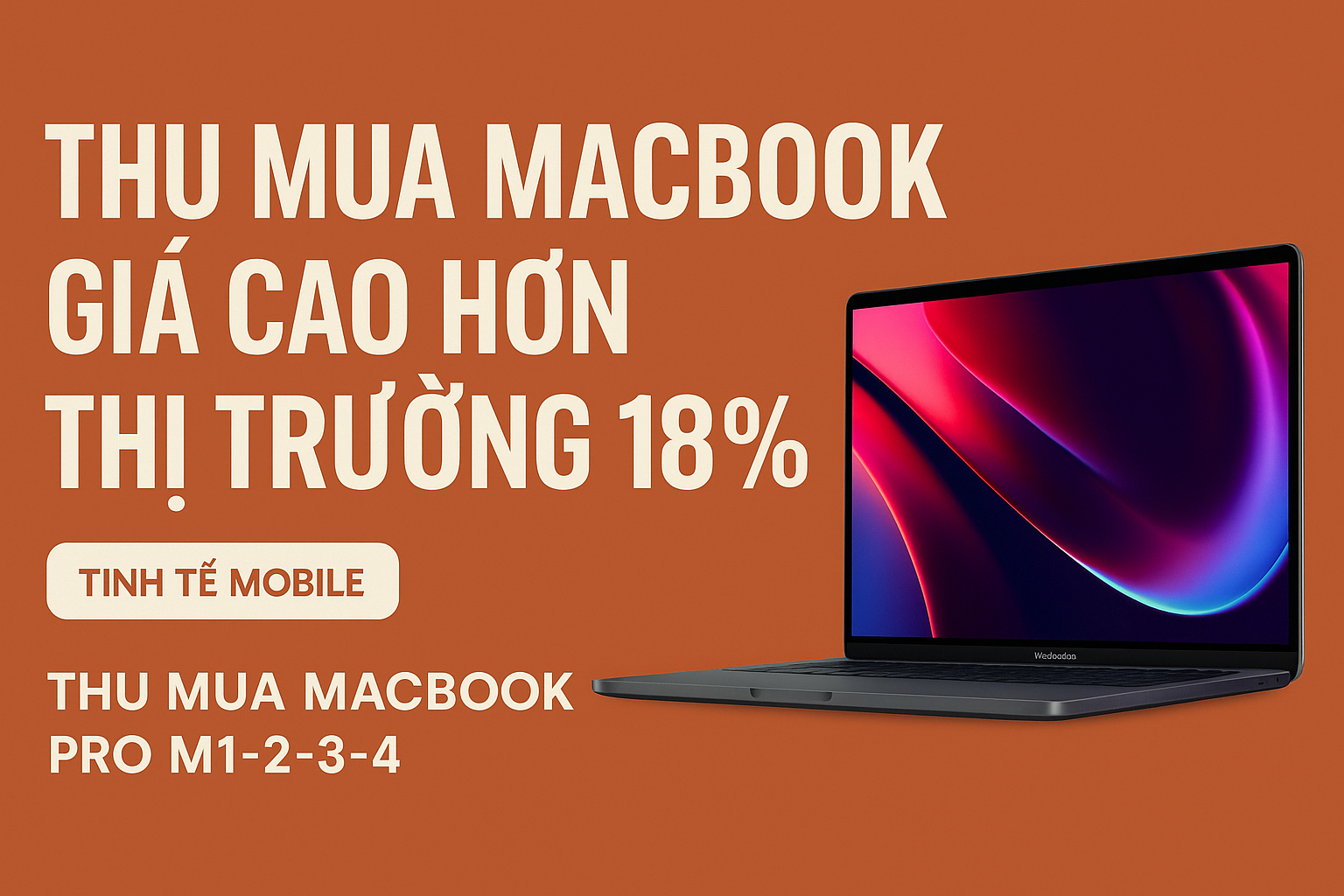 Thu Mua Macbook Air + Pro Giá cao hơn thị trường 18%