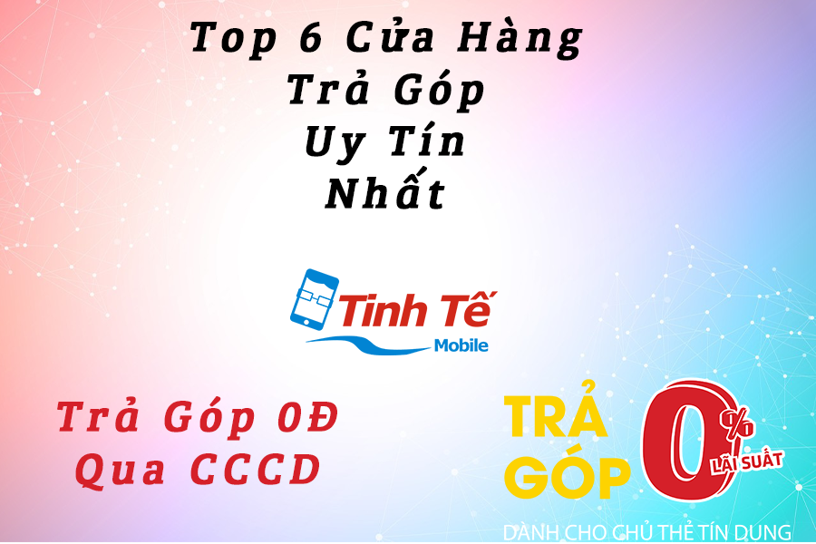 Top 6 Cửa Hàng Trả Góp iPhone 0Đ Uy Tín Tại Hà Nội, Lựa Chọn tuyệt vời