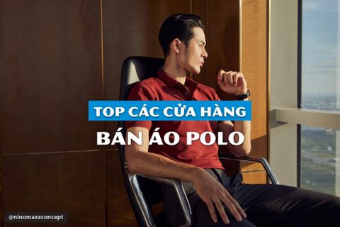 Top các cửa hàng bán Polo Nam hàng hiệu