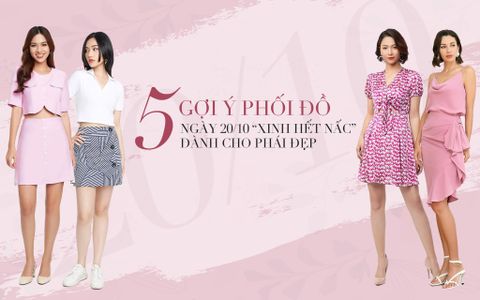 5 gợi ý phối đồ 20-10 