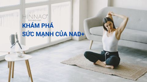 KHÁM PHÁ SỨC MẠNH CỦA NAD+: NÂNG TẦM NĂNG LƯỢNG CHO SỨC KHỎE THỂ CHẤT VÀ TINH THẦN