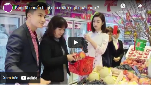 Bạn đã chuẩn bị gì cho mâm ngũ quả chưa ?