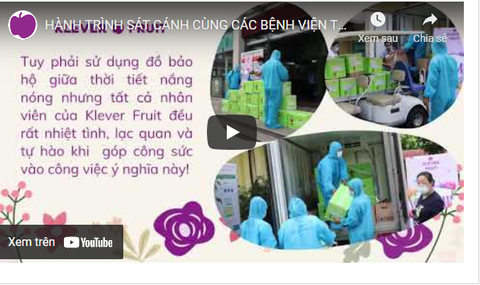 HÀNH TRÌNH SÁT CÁNH CÙNG CÁC BỆNH VIỆN TUYẾN ĐẦU PHÒNG CHỐNG DỊCH CỦA KLEVER FRUIT