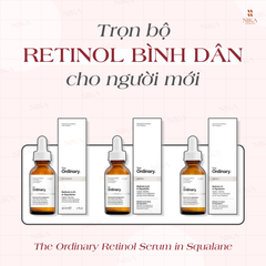 Trọn bộ Retinol The Ordinary giá bình dân theo từng cấp độ cho người mới bắt đầu