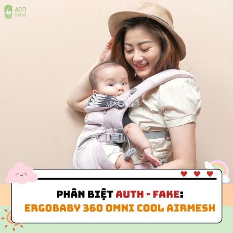 Phân Biệt Auth - Fake : Ergobaby 360 Omni Cool Airmesh
