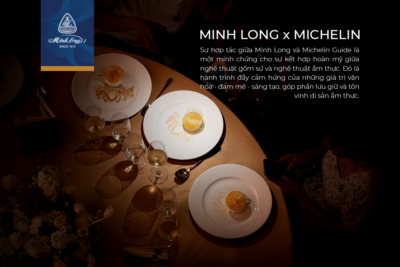 MINH LONG VÀ MICHELIN GUIDE 2024 - SỰ KẾT HỢP HOÀN MỸ GIỮA NGHỆ THUẬT GỐM SỨ VÀ NGHỆ THUẬT ẨM THỰC