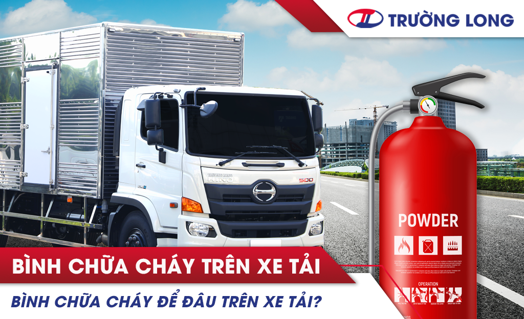 Bình chữa cháy để đâu trên xe tải?