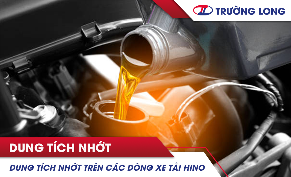 Dung tích nhớt trên các dòng xe tải Hino