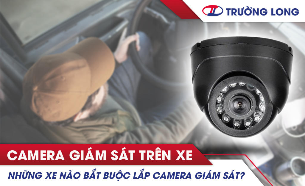 Xe nào bắt buộc lắp camera giám sát?