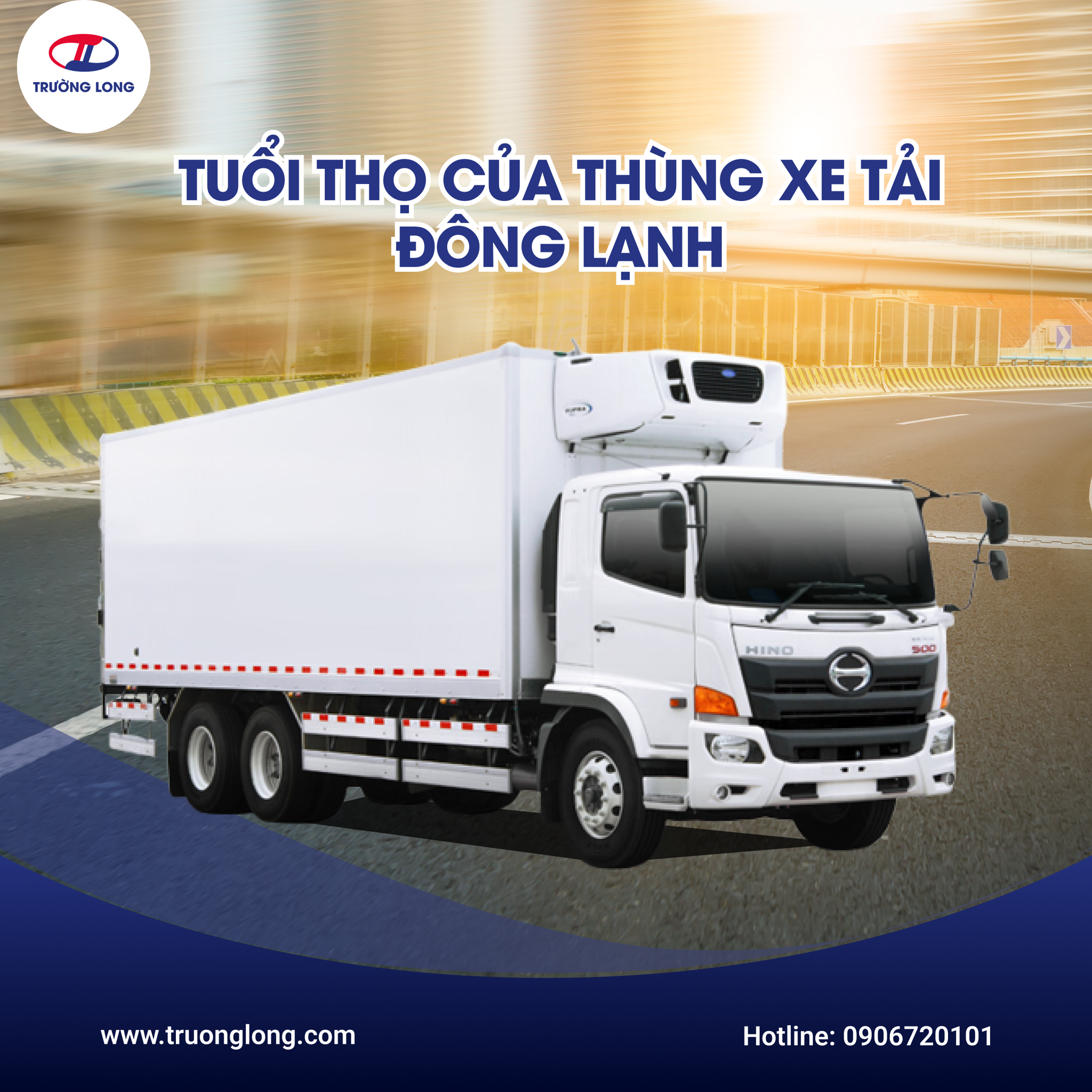 Các Yếu Tố Ảnh Hưởng Đến Tuổi Thọ Của Thùng Xe Tải Đông Lạnh