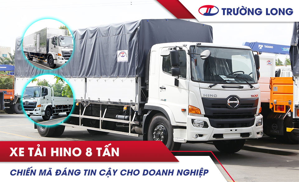Hino 8 tấn - Chiến mã đáng tin cậy cho doanh nghiệp