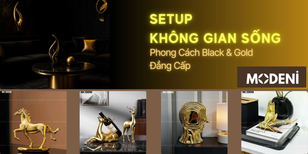Setup Không Gian Sống Phong Cách Black & Gold Đẳng Cấp