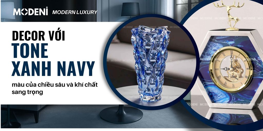 Gợi ý decor tone xanh navy: Điểm nhấn cá tính cho không gian hiện đại