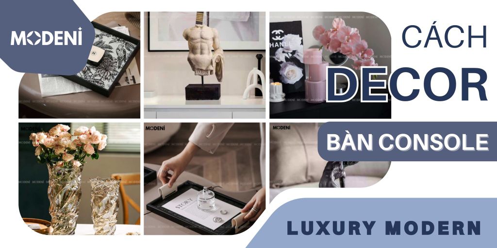 Cách Decor Bàn Console Hiện Đại – Sang Trọng Mà Không Cần Quá Nhiều Chi Tiết