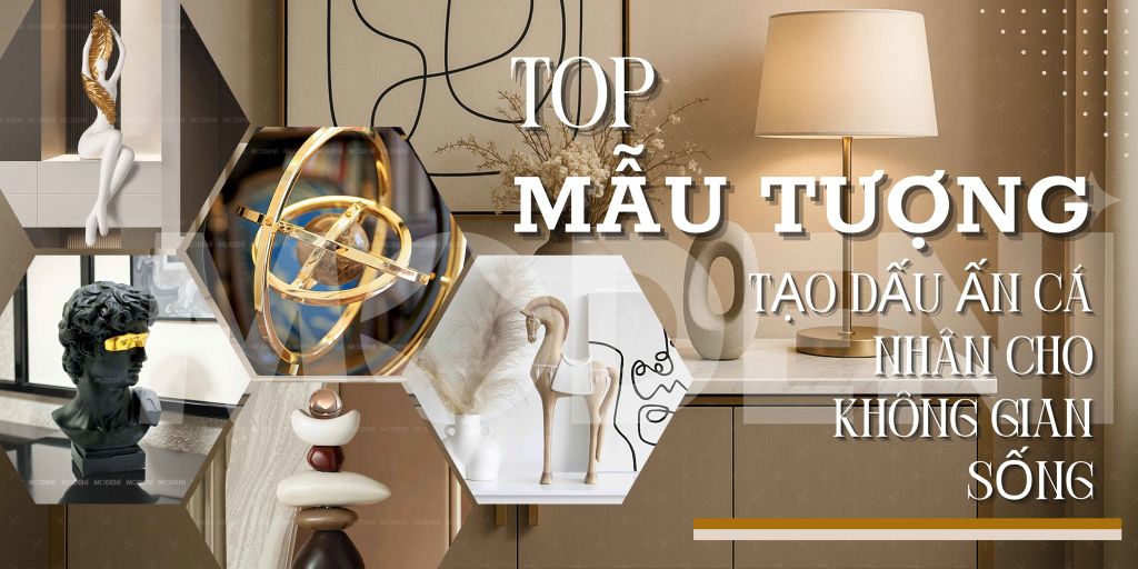 Những Mẫu Tượng Decor Đẹp & Ý Nghĩa: Tạo Dấu Ấn Cá Nhân Cho Không Gian Sống