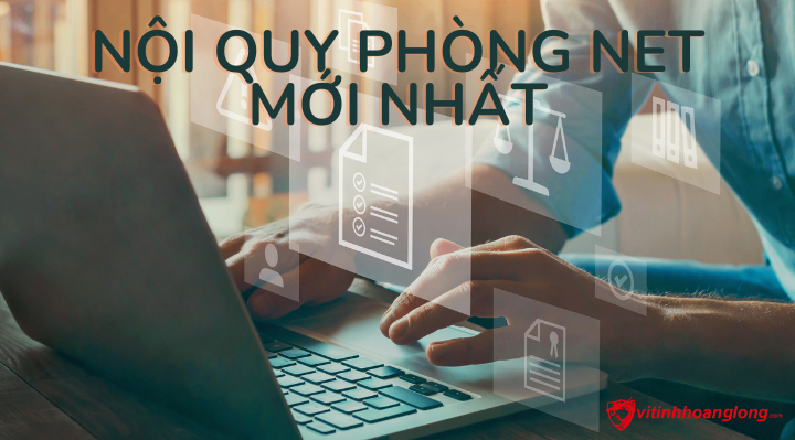 Dowload bảng nội quy phòng net 2022 mới nhất