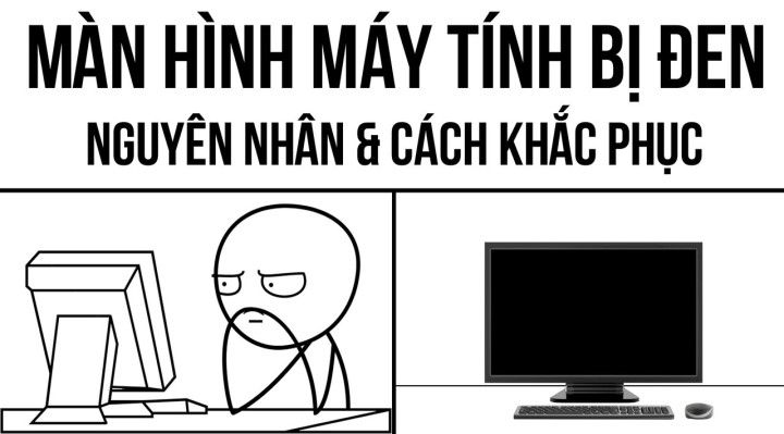 Màn hình máy tính bị đen và cách khắc phục hiệu quả