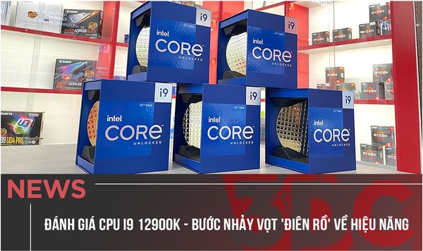 Đánh giá CPU Intel Core i9 12900K