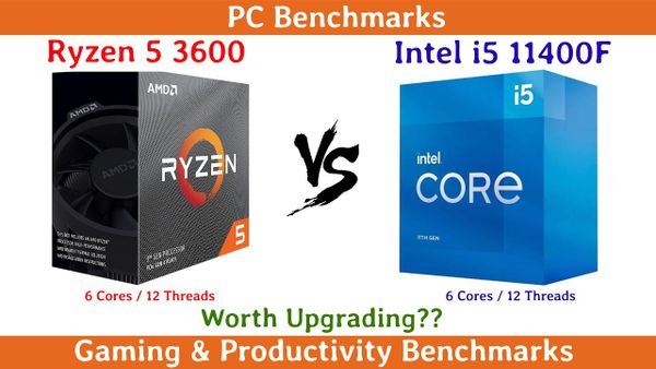 I5 11400f vs Ryzen 5 3600 nên mua loại nào