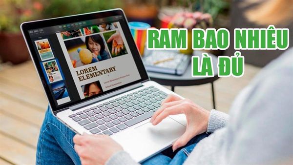 Laptop cần Ram bao nhiêu là đủ