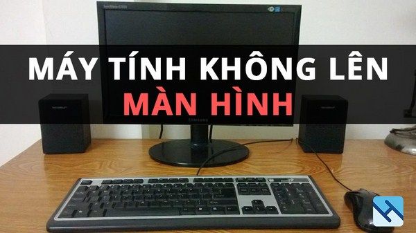 màn hình máy tính không lên