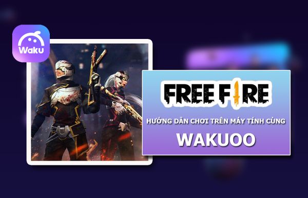 Phần mềm Wakuoo sẽ giúp bạn chơi Freefire mà không cần giả lập