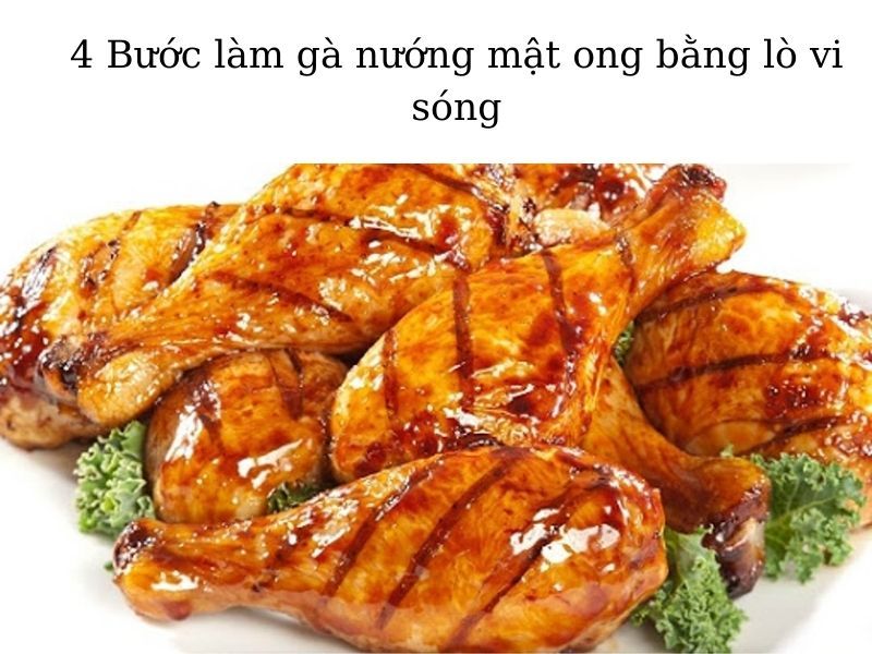 cách làm gà nướng mật ong bằng lò vi sóng thơm ngon