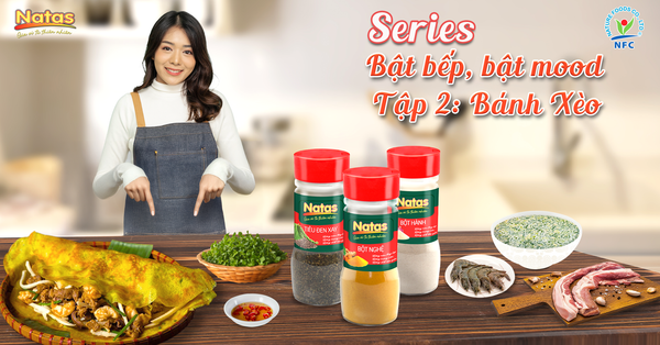 VÀO BẾP CÙNG NATAS - CÔNG THỨC CHẾ BIẾN BÁNH XÈO