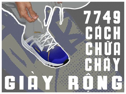 7749 CÁCH CHỮA CHÁY GIÀY RỘNG