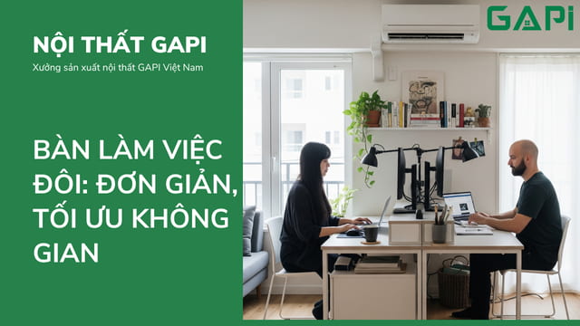 Bàn làm việc đôi cho người trẻ: Đơn giản, tối ưu không gian