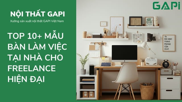Top 10+ mẫu bàn làm việc tại nhà cho freelance được ưa chuộng hiện nay