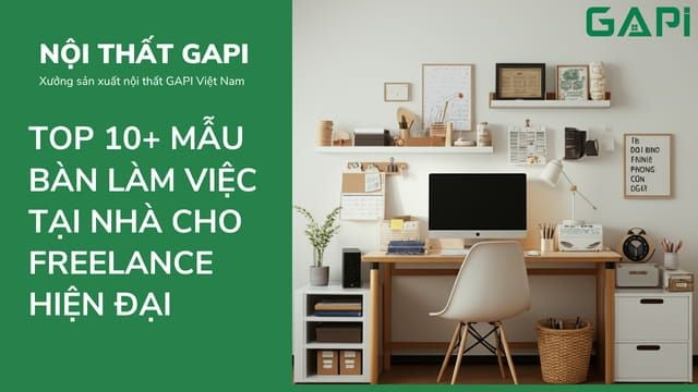 Top 10+ mẫu bàn làm việc tại nhà cho freelance được ưa chuộng hiện nay