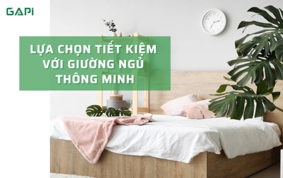 Lựa Chọn Tiết Kiệm Cho Phòng Ngủ Với Giường Ngủ Thông Minh