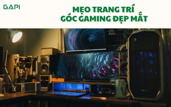 Mẹo Trang Trí Góc Gaming Đẹp Mắt