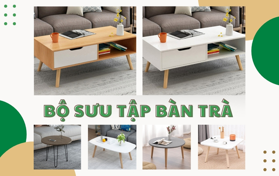 Thổi Bừng Sức Sống Cho Ngôi Nhà Với Bộ Sưu Tập Bàn Trà Mùa Thu