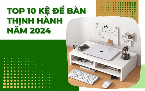 Top 10 Kệ Để Bàn Thịnh Hành Năm 2025