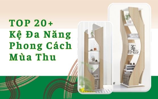 Top 20+ Chiếc Kệ Đa Năng Mang Phong Cách Mùa Thu