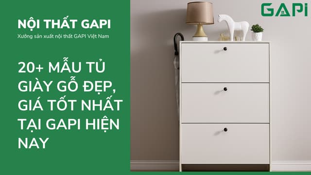 Những Mẫu Tủ Giày Gỗ Đẹp Tại GAPI Việt Nam