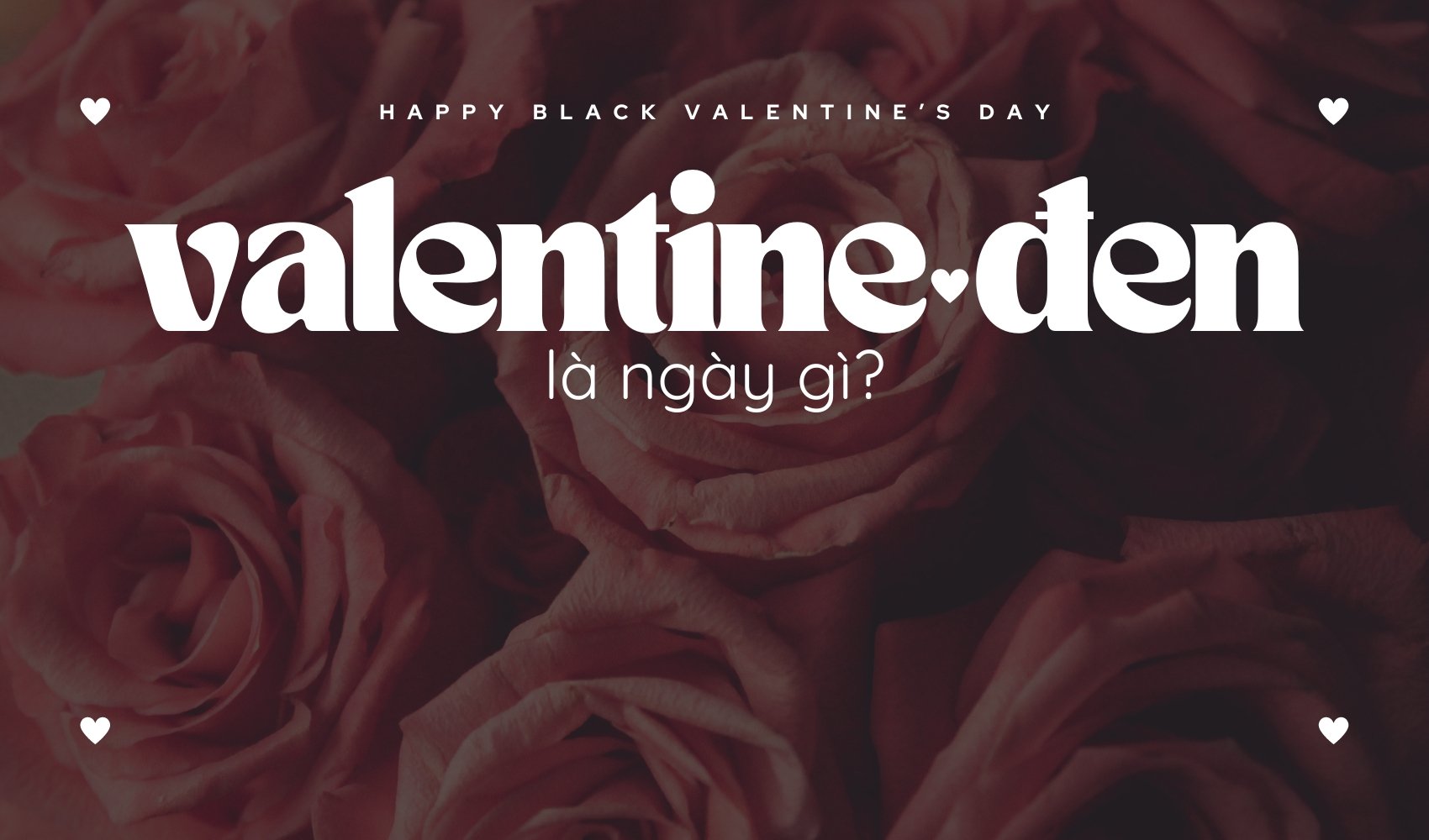 Valentine Đen là ngày gì?