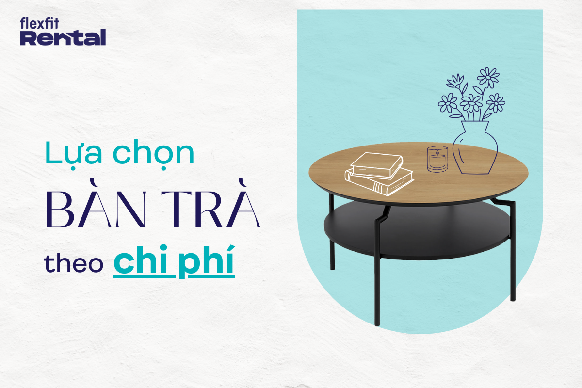 Lựa chọn bàn trà theo chi phí