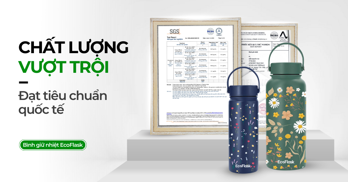 BÌNH GIỮ NHIỆT ECOFLASK - CHẤT LƯỢNG VƯỢT TRỘI ĐẠT TIÊU CHUẨN QUỐC TẾ