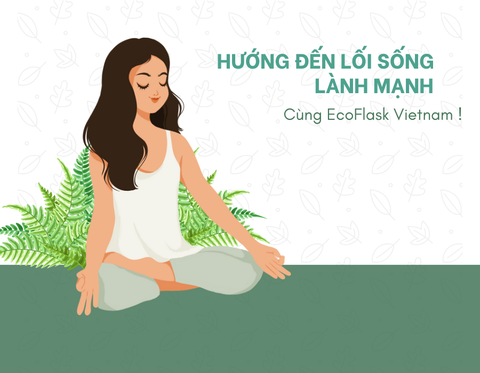 Hướng đến lối sống lành mạnh hơn cùng bình nước giữ nhiệt tại EcoFlask Vietnam