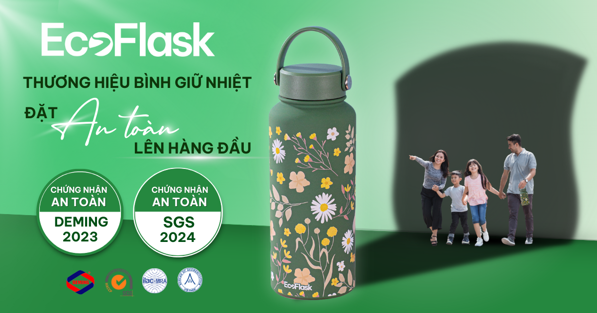 ECOFLASK - THƯƠNG HIỆU BÌNH GIỮ NHIỆT ĐẶT ĐỘ AN TOÀN LÊN HÀNG ĐẦU