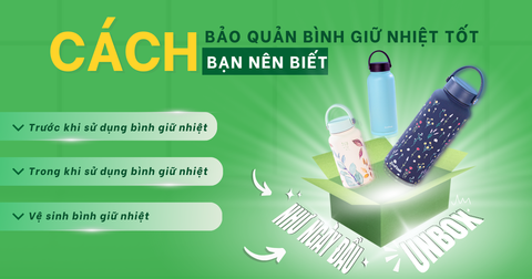 CÁCH BẢO QUẢN BÌNH GIỮ NHIỆT TỐT BẠN NÊN BIẾT